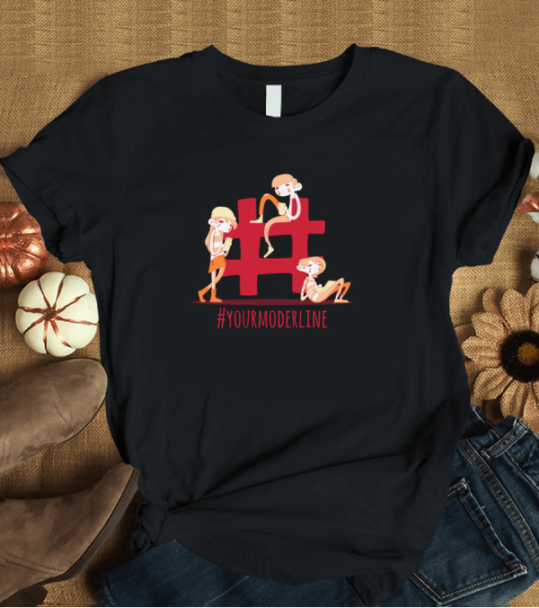 T-Shirt: YourModerline Customized Design Hashtag T-Shirt YourModerline Customized Design Hashtag T-Shirt