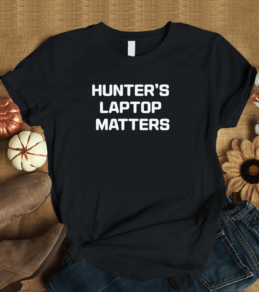 Hunter's Laptop Matters T-Shirt