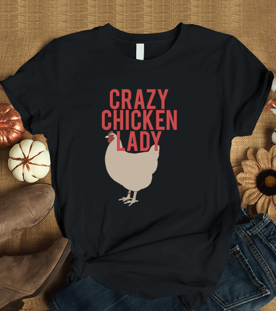 Crazy Chicken Lady Cute Backyard Chicken Farmer T-Shirt