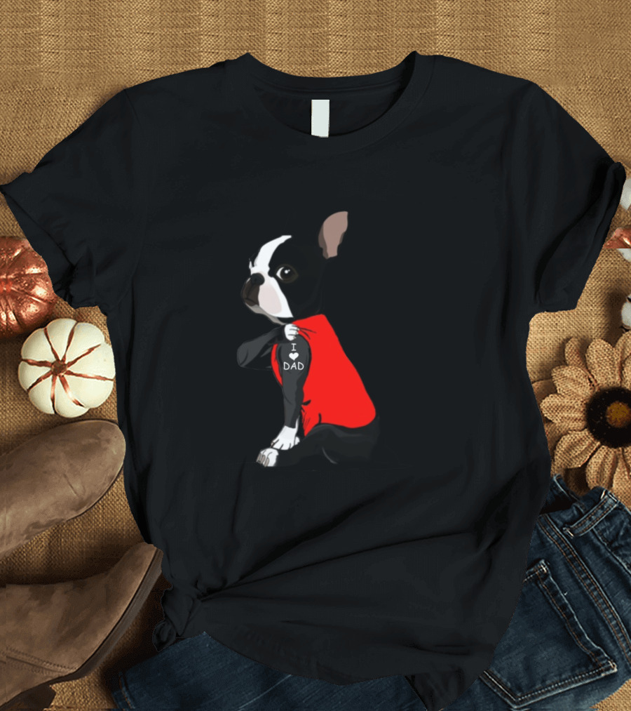 Boston Terrier in Red Shirt with I Love Dad Tattoo T-Shirt
