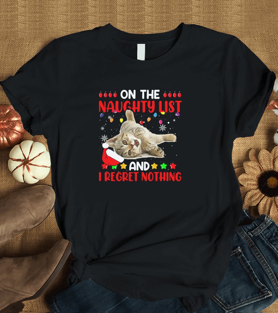 On the Naughty List Cat I Regret Nothing Funny Christmas Kitten T-Shirt