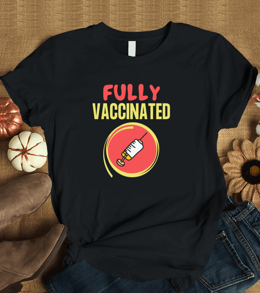 FULLY VACCINATED Syringe and Circle T-Shirt