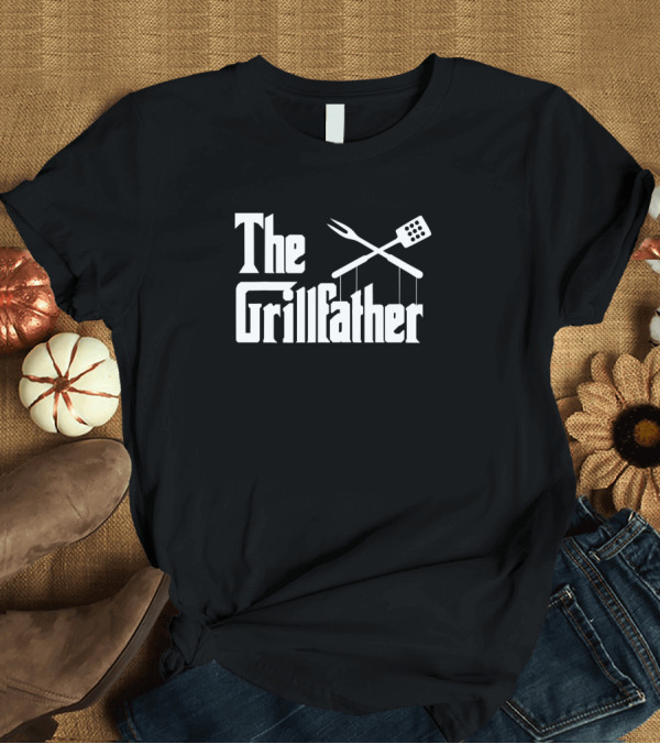 T-Shirt: The Grillfather Grilling Smoker And Grill Chef T-Shirt The Grillfather Grilling Smoker And Grill Chef T-Shirt