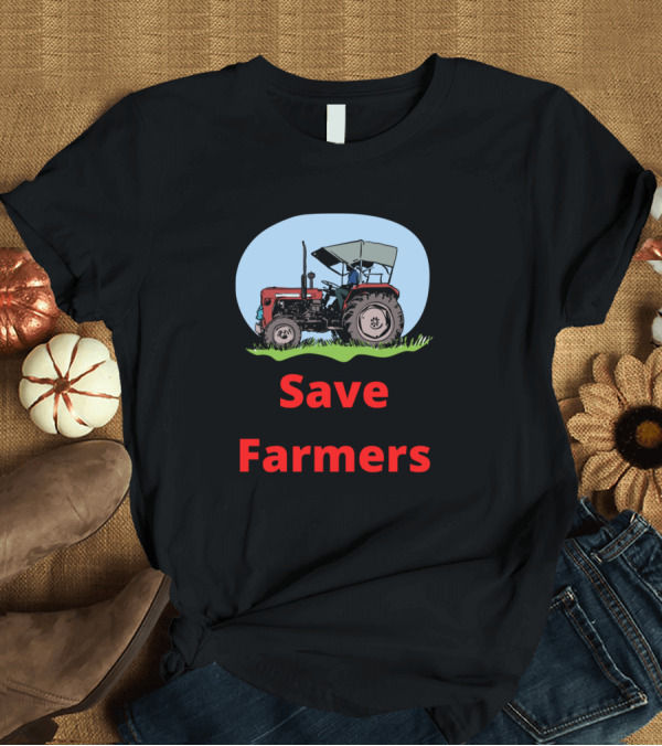 T-Shirt: Save Farmers Tractor T-Shirt Save Farmers Tractor T-Shirt