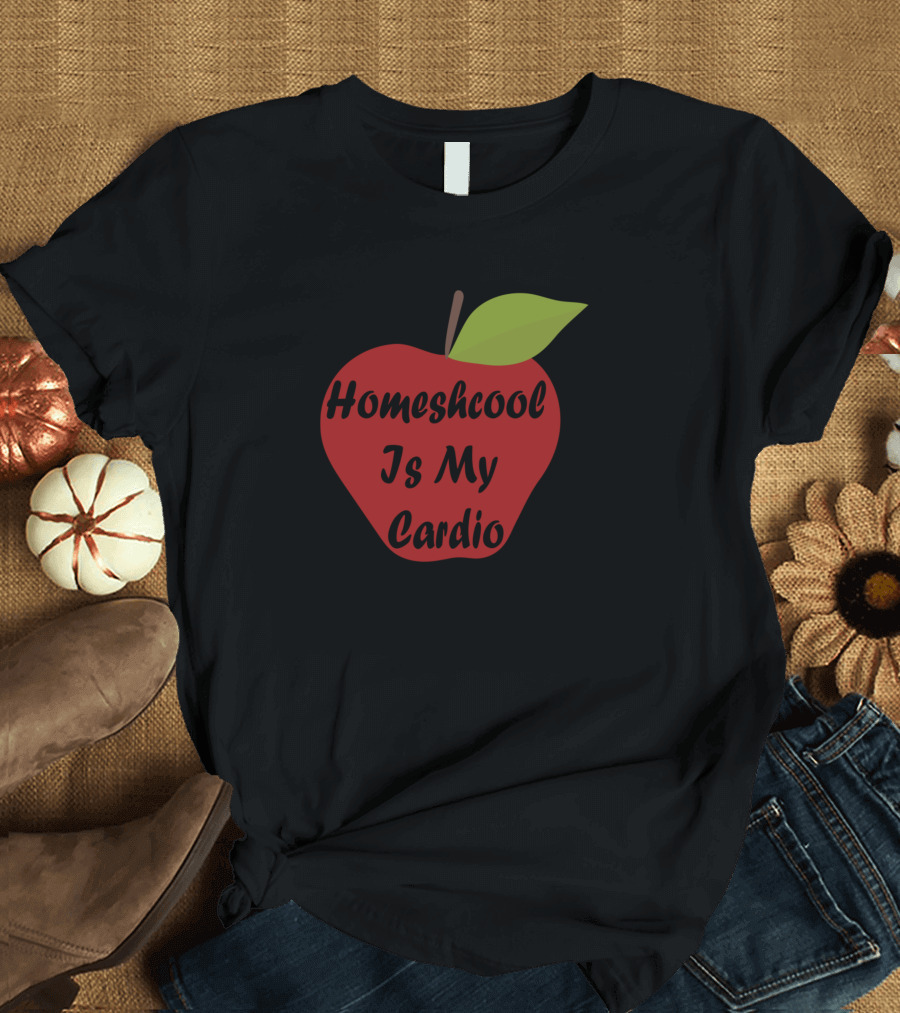 Homeshcool Is My Cardio Apple Motif T-Shirt