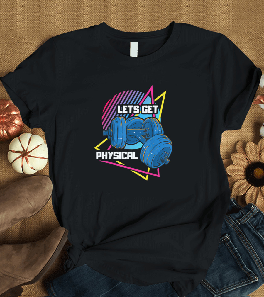 LETS GET PHYSICAL Dumbbells Retro Neon T-Shirt