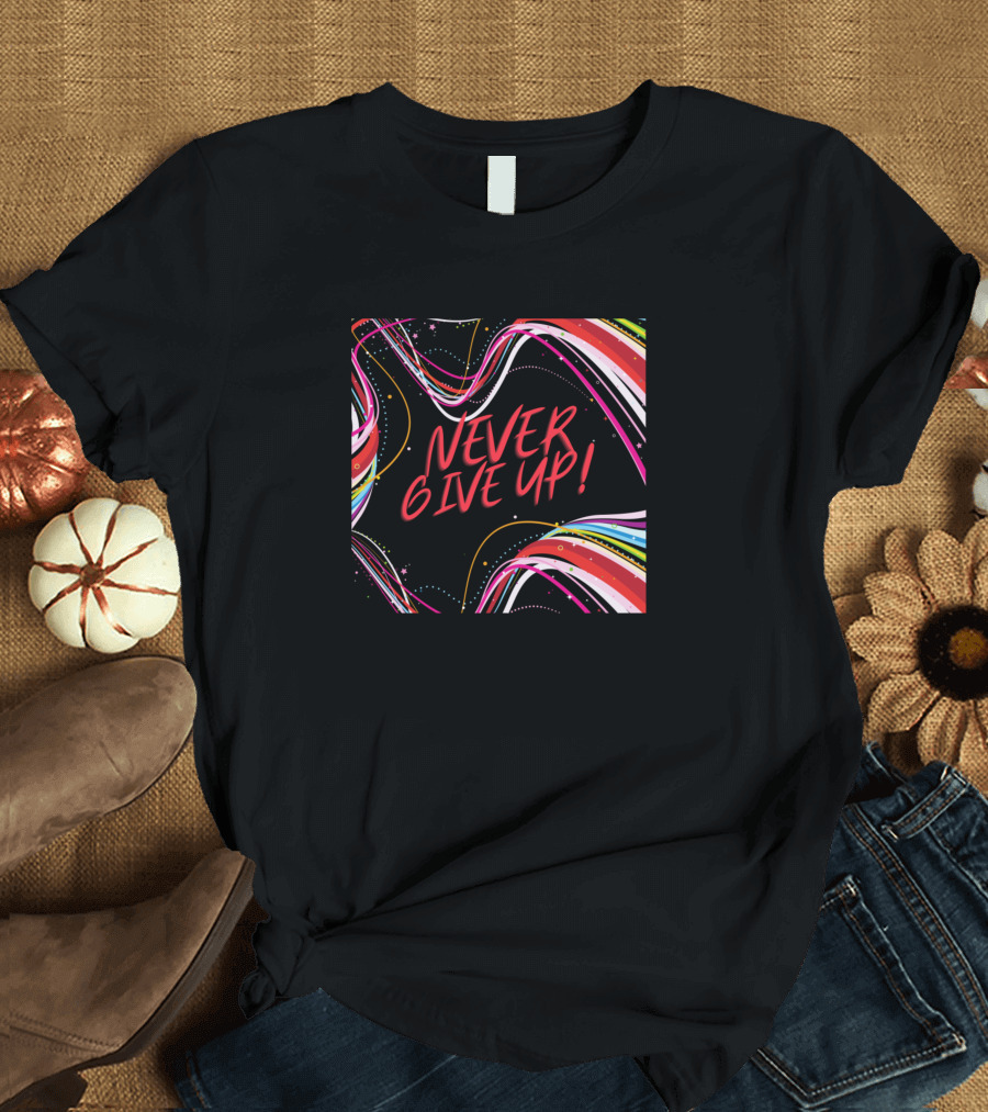 Never Give Up Text with Colorful Art Lines T-Shirt