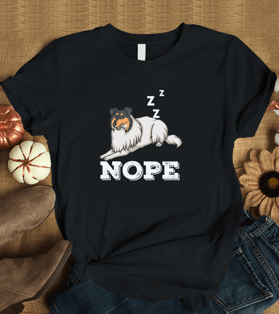 Nope Lazy Collie Dog Puppy Lover Sleeping Zzz T-Shirt