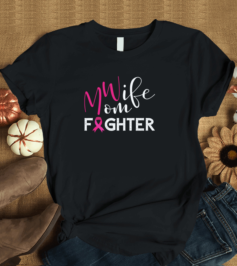Wife Mom Fighter Cancer Support Pink Ribbon T-Shirt