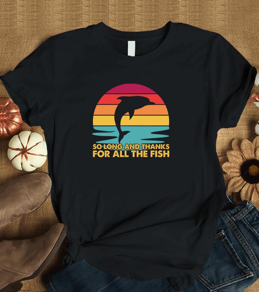So Long And Thanks For All The Fish Dolphin Sunset T-Shirt