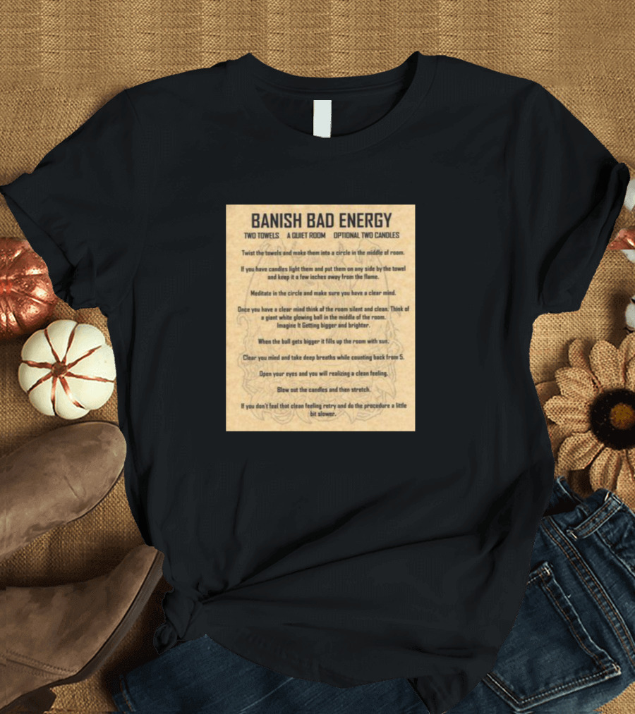 BANISH BAD ENERGY Clear Mind Relax Ritual with Towels and Candles T-Shirt