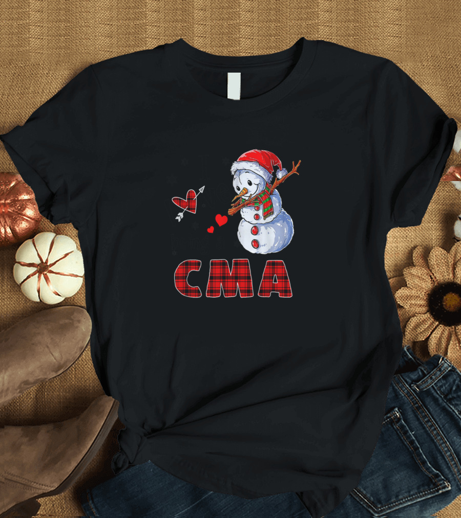 I Love Being A CMA Snowman Holiday Festive T-Shirt