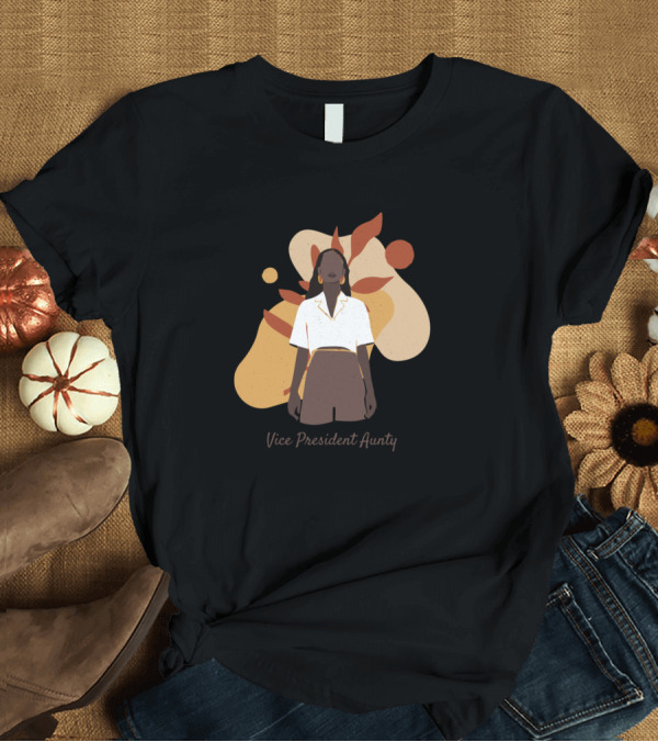T-Shirt: Vice President Aunty T-Shirt Vice President Aunty T-Shirt