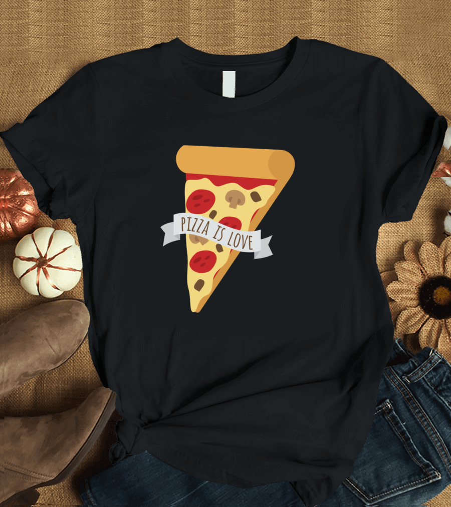 Pizza Is Love T-Shirt