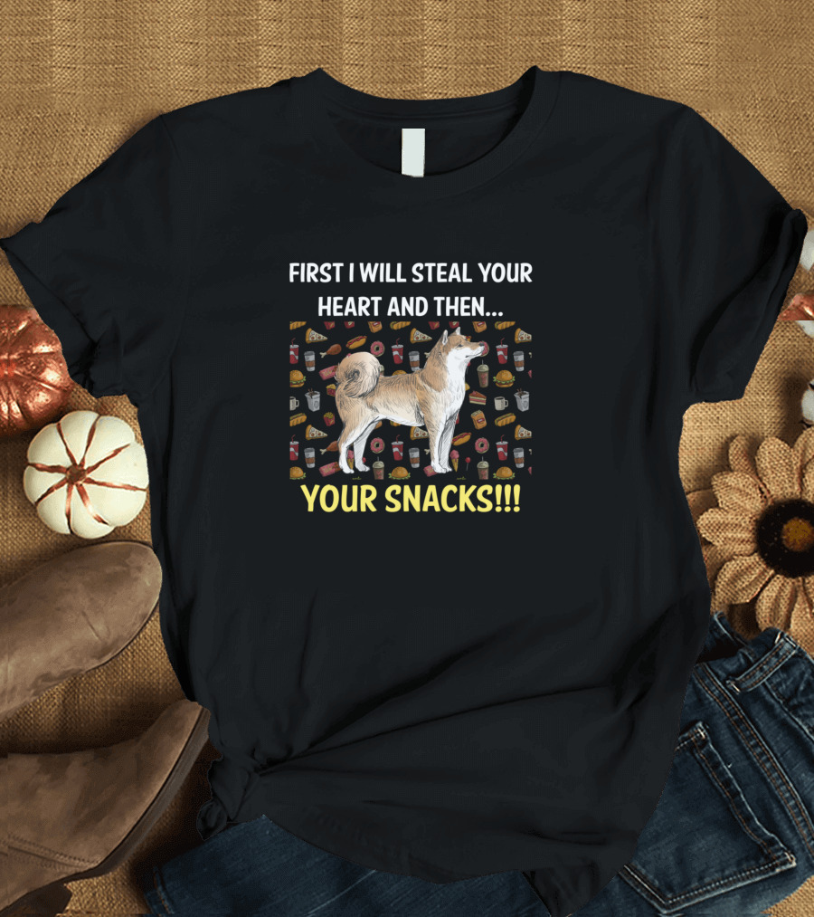 Shiba Inu First I Will Steal Your Heart And Then Your Snacks T-Shirt