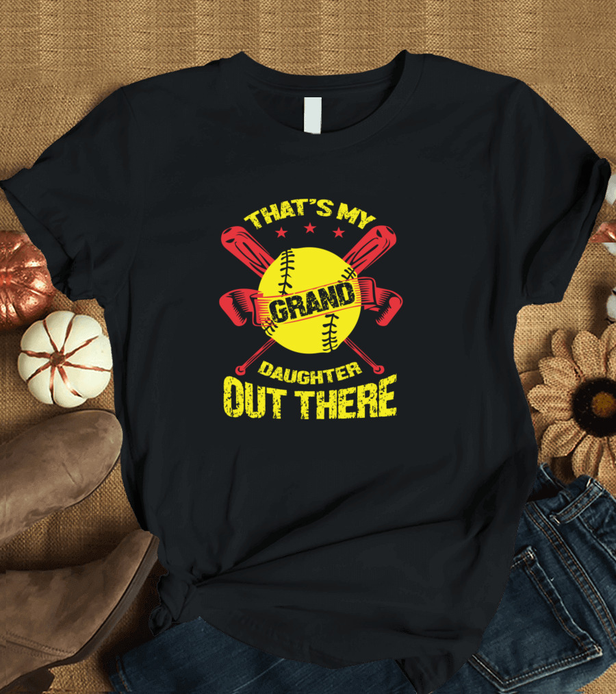 THAT'S MY GRAND DAUGHTER OUT THERE SOFTBALL GRANDDAUGHTER TWO BATS AND BALL T-Shirt