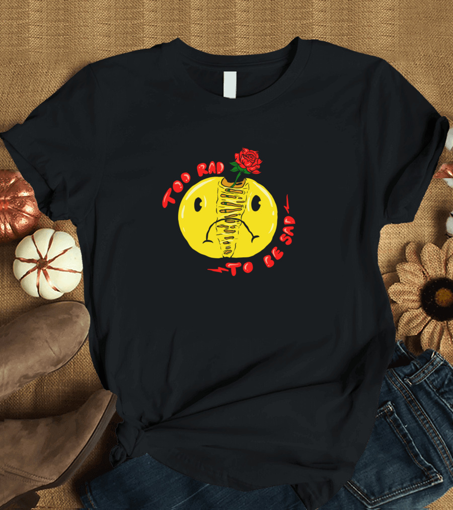 Too Rad to Be Sad Rose Zipper Smile Face T-Shirt