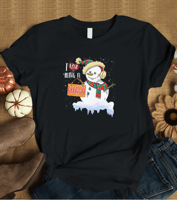 T-Shirt: I Love Being A Granny Snowman Xmas Family Festive Holiday Winter Joy T-Shirt I Love Being A Granny Snowman Xmas Family Festive Holiday Winter Joy T-Shirt