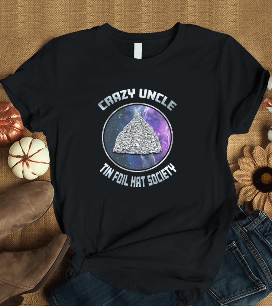 Crazy Uncle Tin Foil Hat Society Funny Conspiracy Space Galaxy T-Shirt