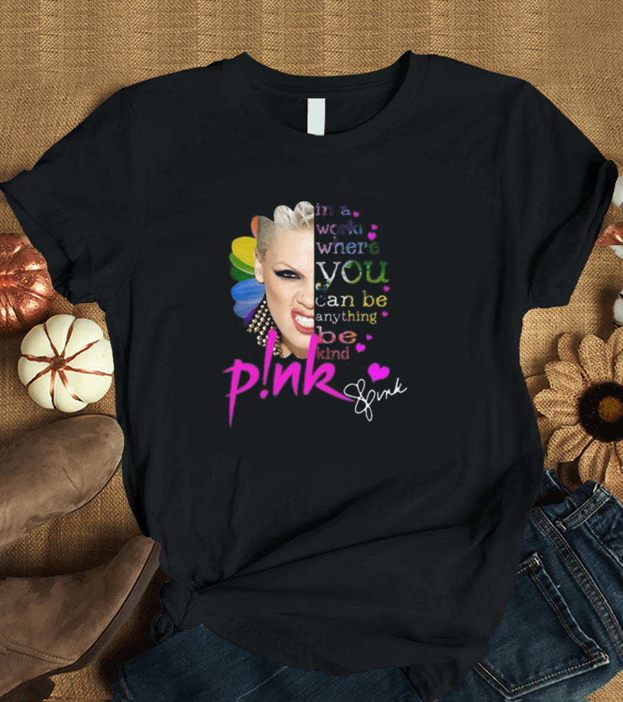 Pink Be Kind In a World Where You Can Be Anything T-Shirt