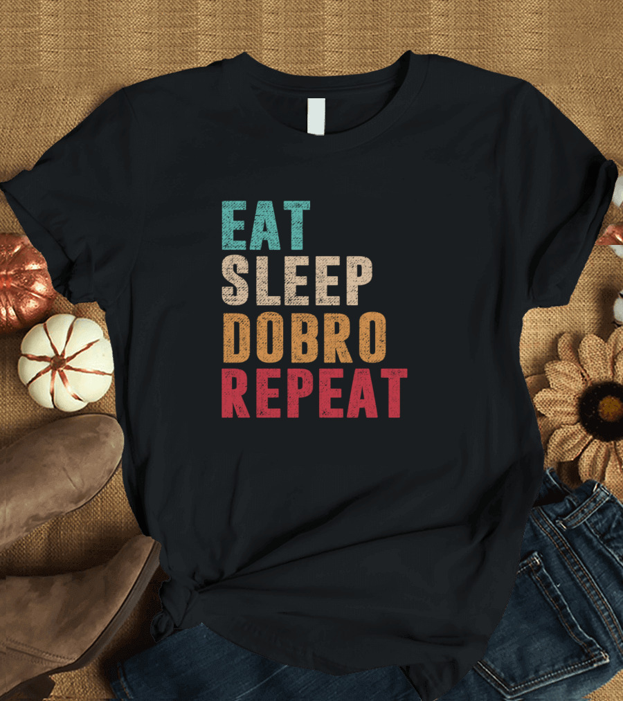 Eat Sleep Dobro Repeat Music Lover Cycle T-Shirt