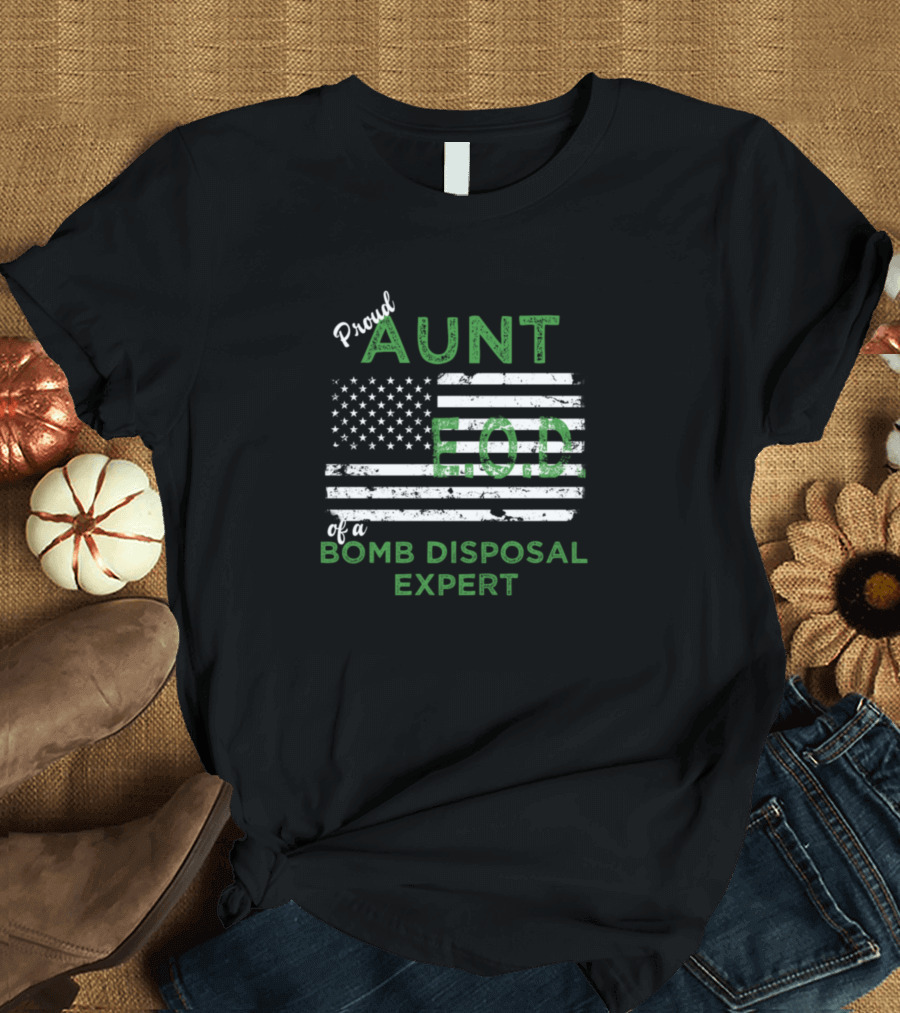 Proud Aunt of an EOD Bomb Disposal Expert American Flag T-Shirt