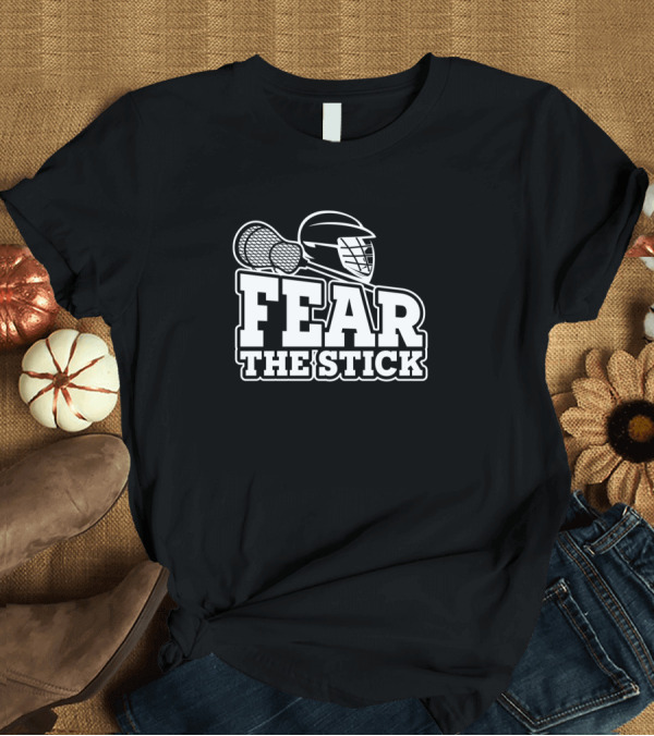T-Shirt: Fear The Stick Funny Lacrosse Player Lax Helmet and Sticks T-Shirt Fear The Stick Funny Lacrosse Player Lax Helmet and Sticks T-Shirt