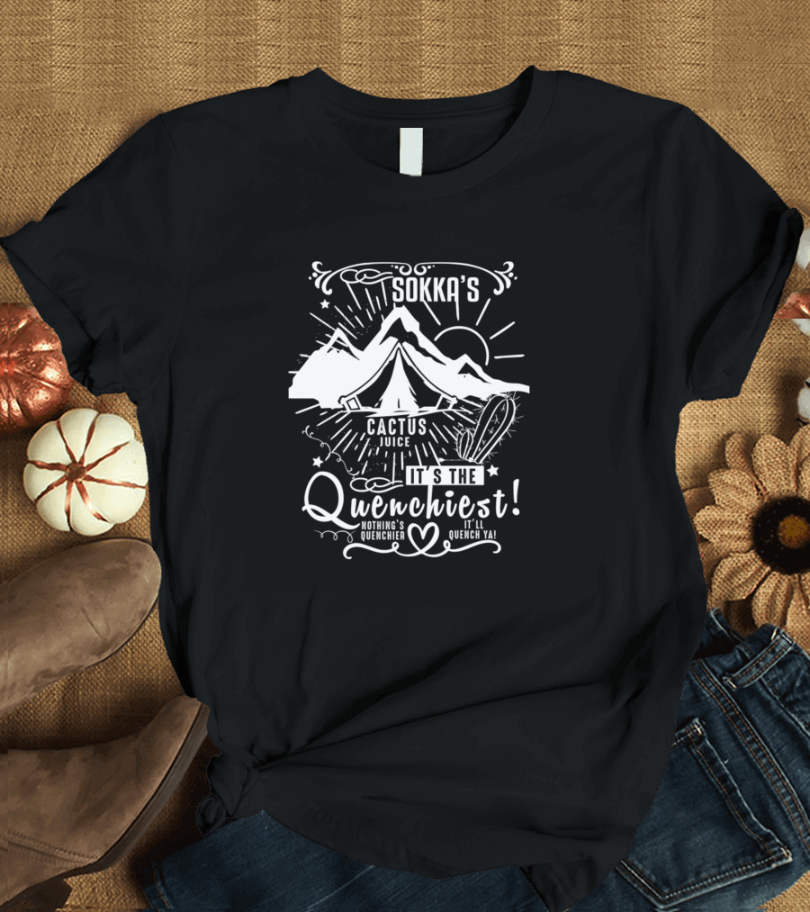 Sokka Cactus Juice It's the Quenchiest Nothing's Quenchier Avatar The Last Airbender T-Shirt