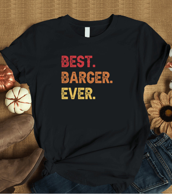 T-Shirt: Best Barger Ever Barger Second Name Barger Middle T-Shirt Best Barger Ever Barger Second Name Barger Middle T-Shirt