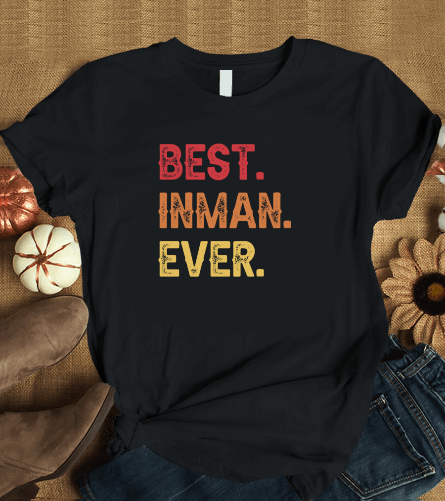Best Inman Ever T-Shirt