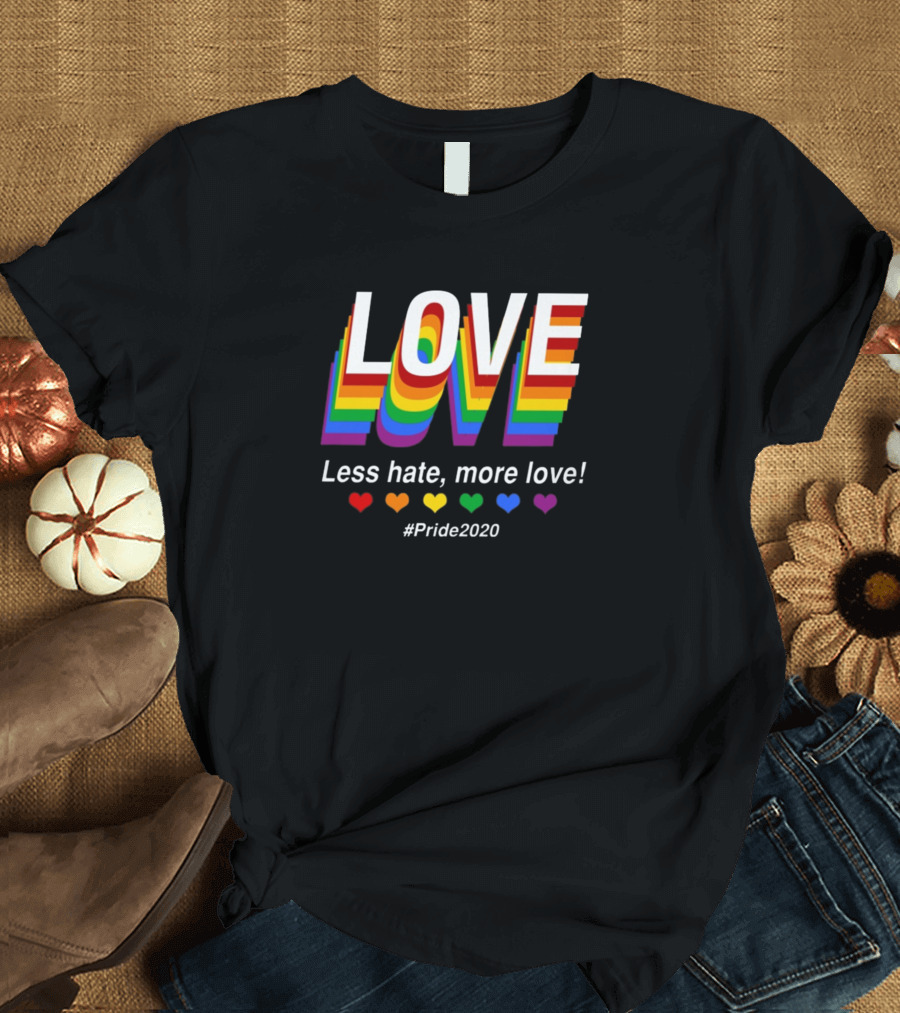 LOVE Less Hate More Love #Pride2020 Hearts T-Shirt