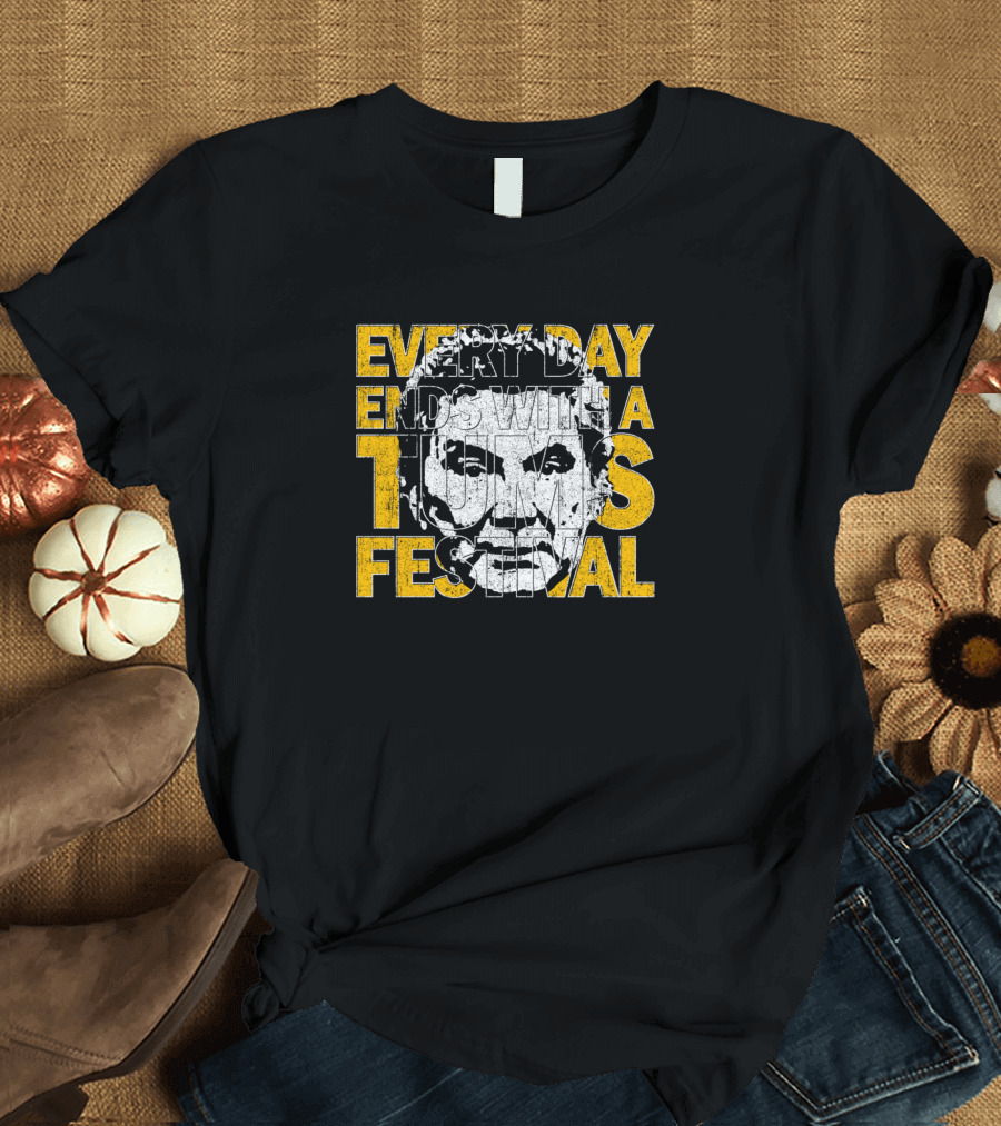 EVERY DAY ENDS WITH A TUMS FESTIVAL Face T-Shirt
