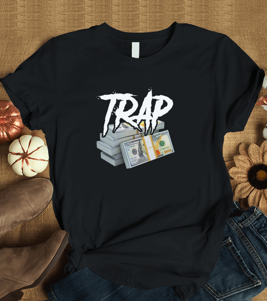 TRAP Money Stacks 100 Dollar Bills T-Shirt