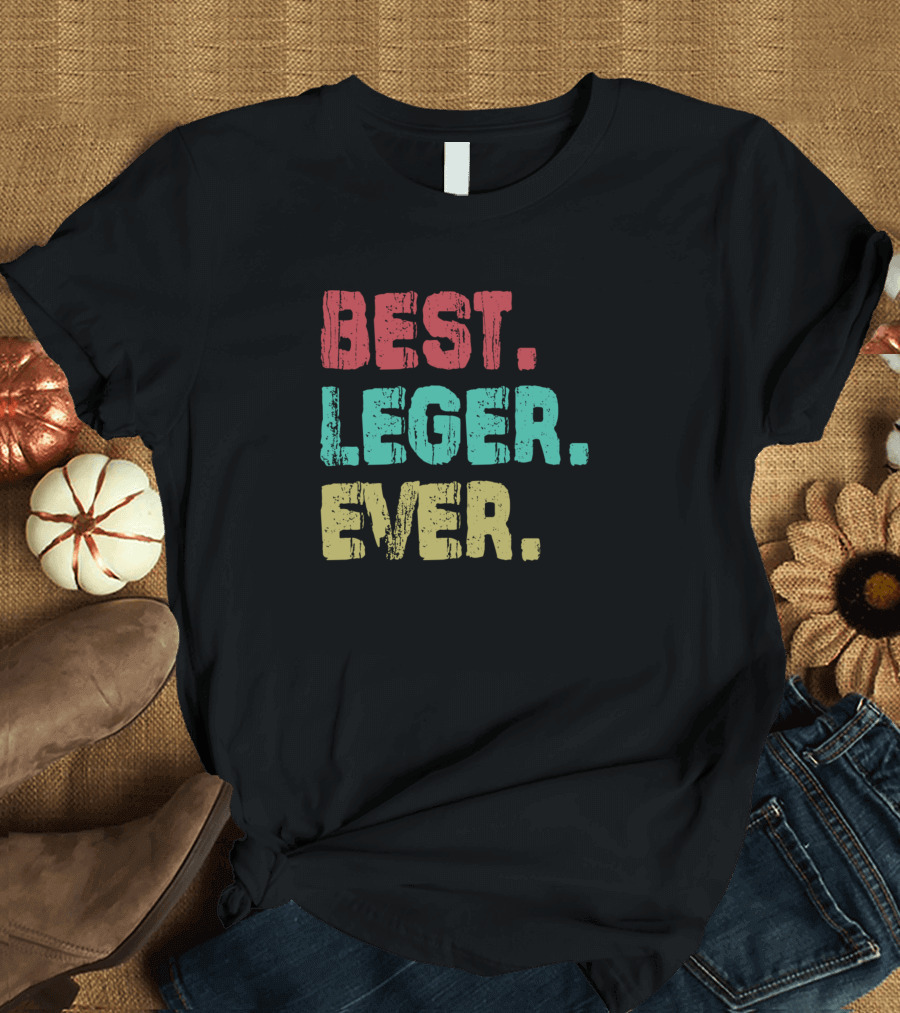 Best Leger Ever Name Birthday Middle Name Fam T-Shirt