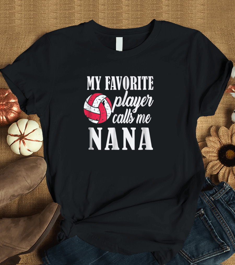 My Favorite Player Calls Me Nana Volleyball Ball T-Shirt