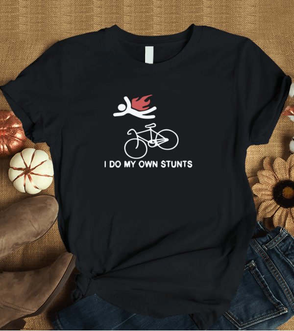 T-Shirt: I Do My Own Stunts Bicycle Crash Stick Figure with Red Flames T-Shirt I Do My Own Stunts Bicycle Crash Stick Figure with Red Flames T-Shirt
