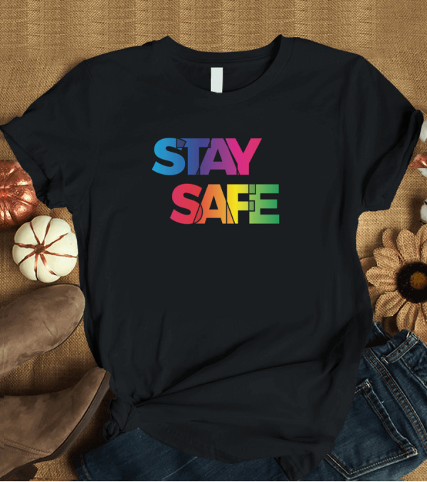 T-Shirt: STAY SAFE Rainbow Text Multicolor Letters T-Shirt STAY SAFE Rainbow Text Multicolor Letters T-Shirt