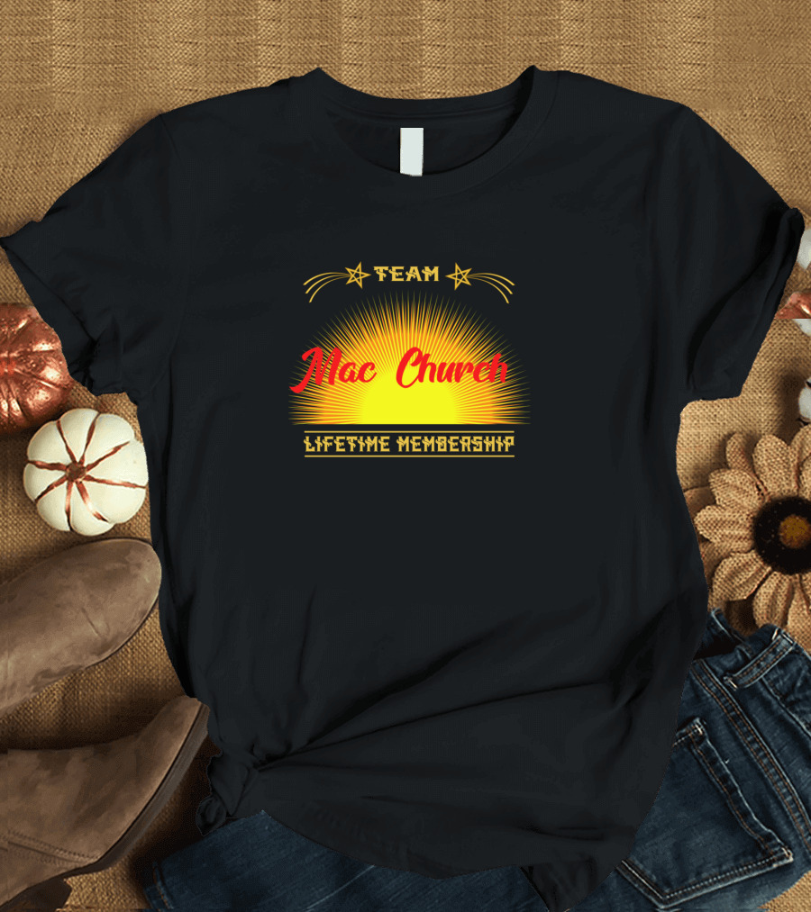 Team Mac Church Lifetime Membership Sunburst T-Shirt