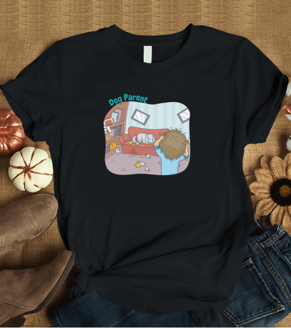 T-Shirt: Dog Parent Living Room Chaos with Messy Sofa and Stressed Owner T-Shirt Dog Parent Living Room Chaos with Messy Sofa and Stressed Owner T-Shirt