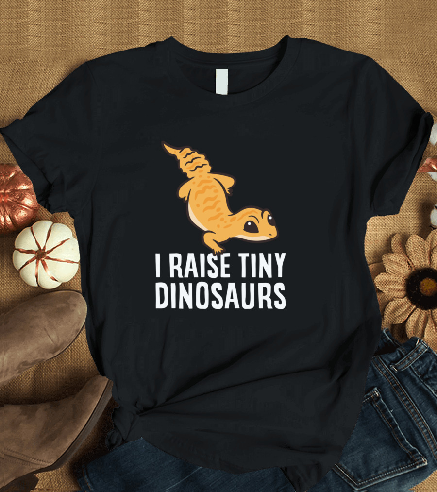 Geckos Leopard Lizard I Raise Tiny Dinosaurs T-Shirt