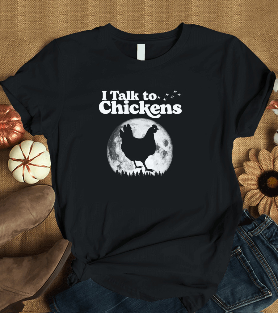 I Talk To Chickens Funny Vintage 80s Retro Urban Moon T-Shirt