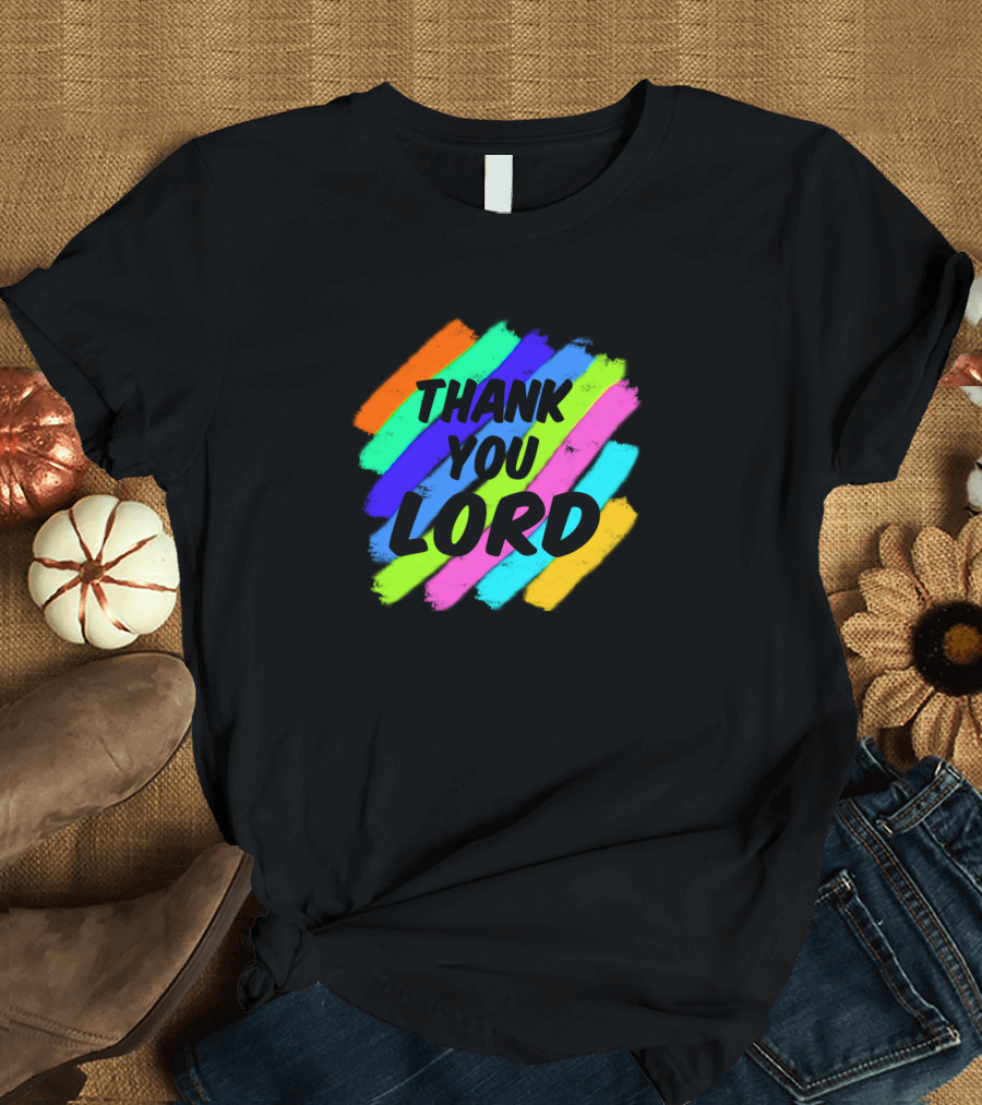 Thank You Lord Rainbow Brush Strokes T-Shirt