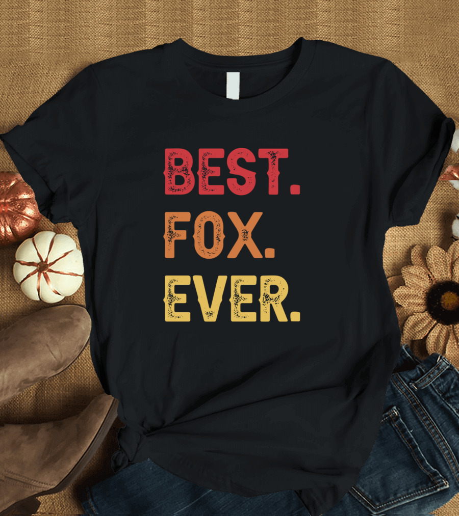 BEST FOX EVER T-Shirt