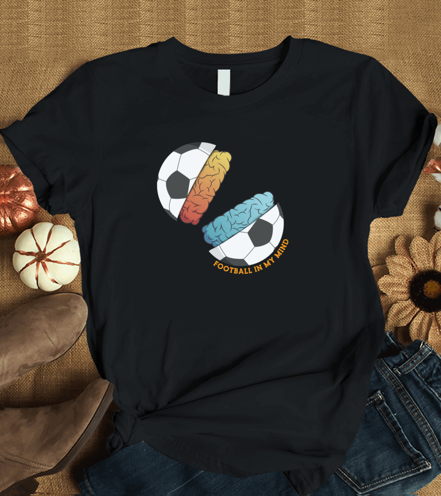 Football In My Mind Brain Soccer Ball T-Shirt
