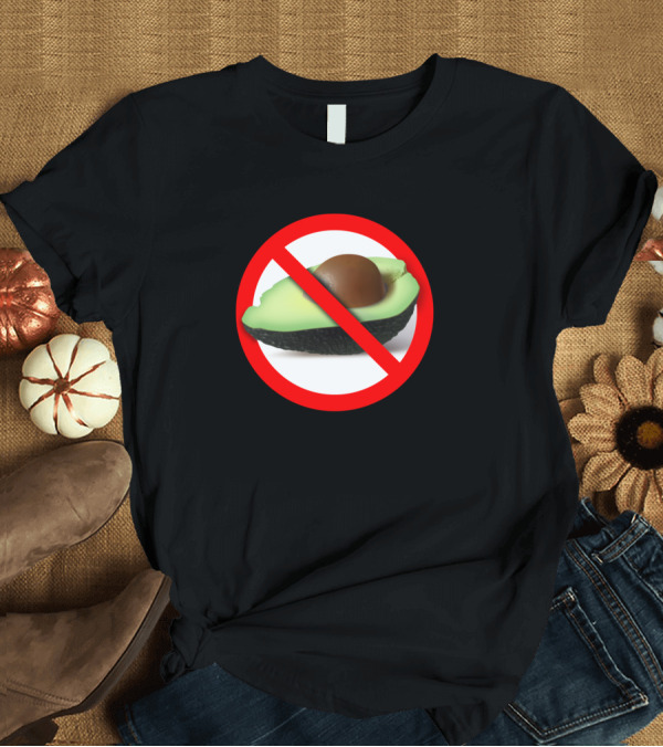 T-Shirt: No Avocado Symbol Crossed Out Red Circle T-Shirt No Avocado Symbol Crossed Out Red Circle T-Shirt