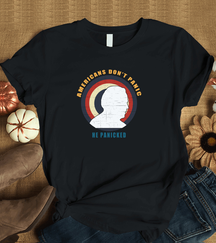 Americans Don't Panic He Panicked Silhouette Retro Election T-Shirt