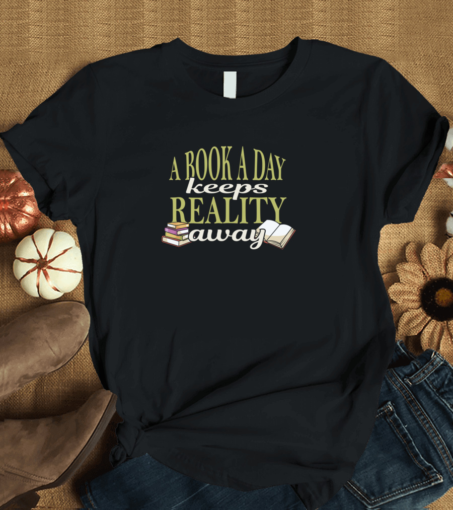 A Book A Day Keeps Reality Away Stacked Books and Open Book T-Shirt