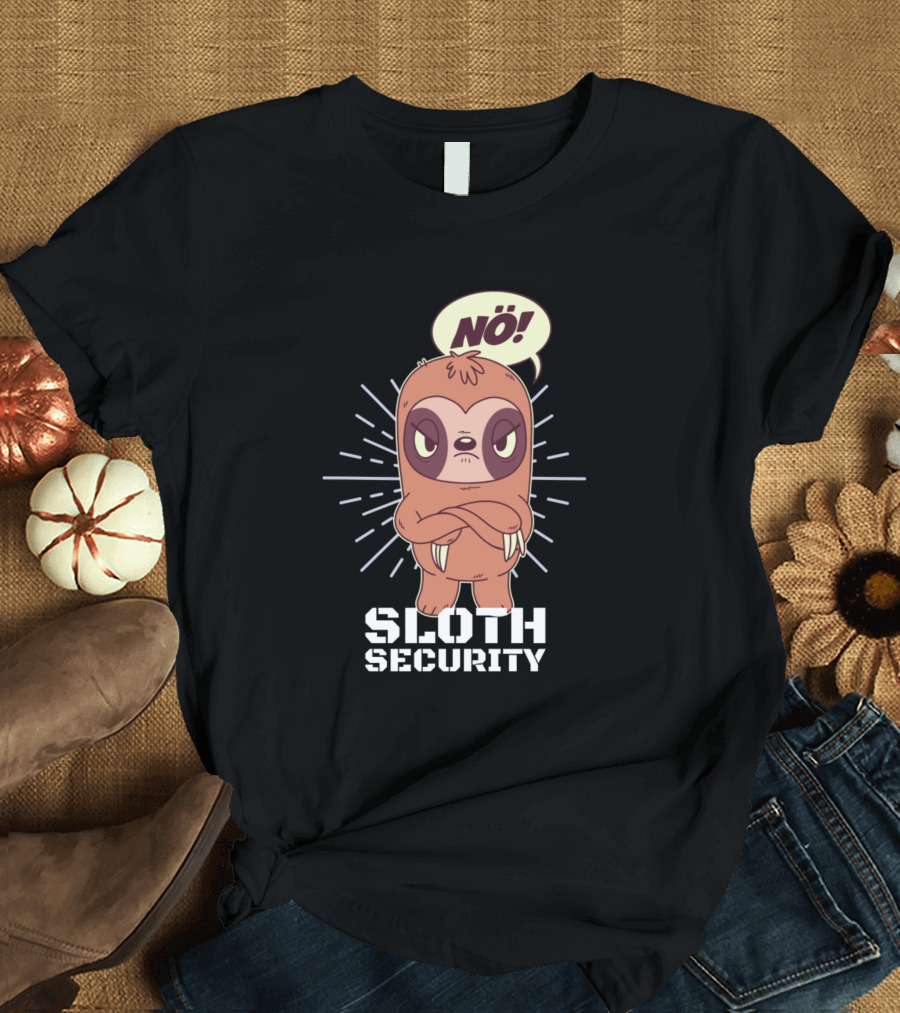 Nö Funny Sloth Security T-Shirt