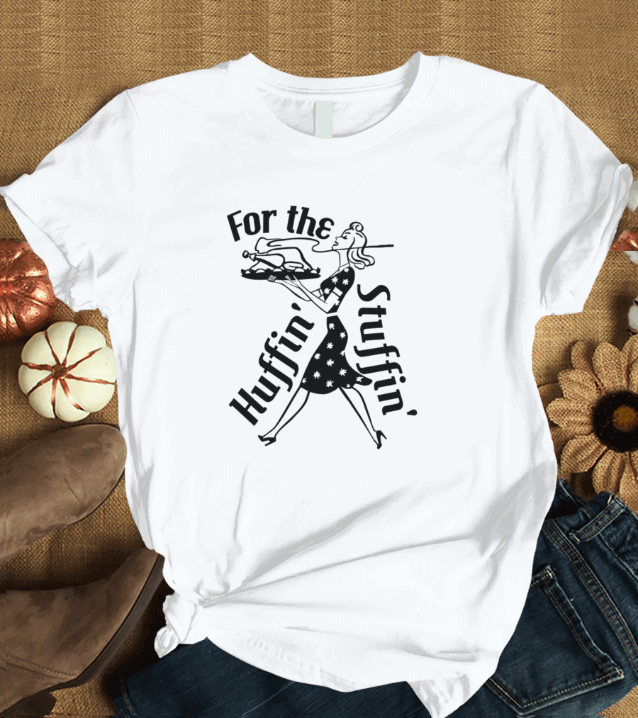 Huffin' for the Stuffin' Retro Thanksgiving Turkey Motif T-Shirt