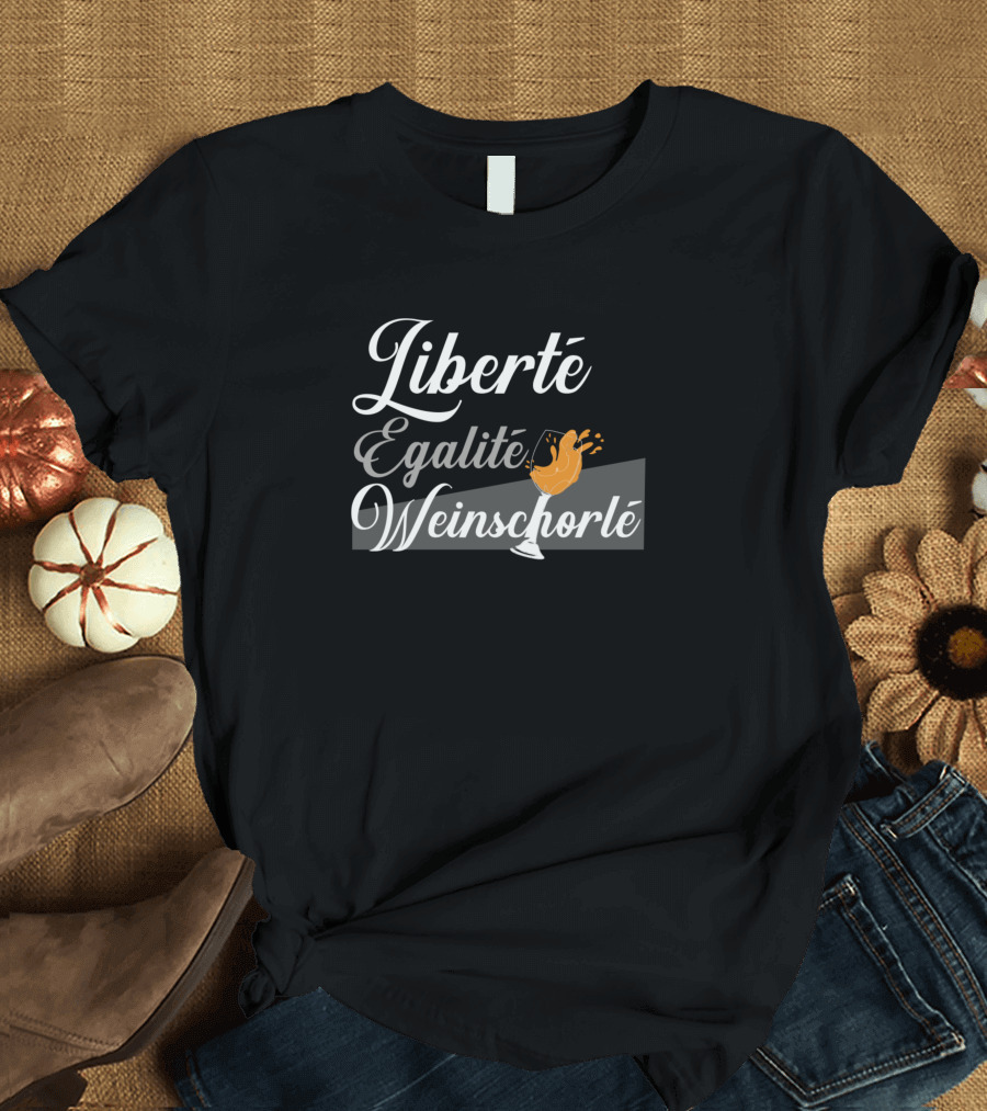 Liberté Égalité Weinschorle Toasting Glass T-Shirt
